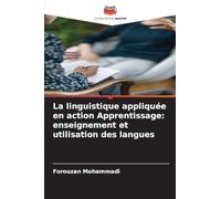 La linguistique appliquée en action Apprentissage: enseignement et utilisation des langues