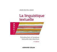 La linguistique textuelle - 4e éd.: Introduction à l'analyse textuelle du discours