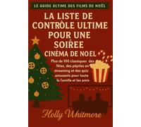 LA LISTE DE CONTRÔLE ULTIME POUR UNE SOIRÉE CINÉMA DE NOËL 2026: Plus de 100 classiques des fêtes, des pépites en streaming et des quiz amusants pour toute la famille et les amis