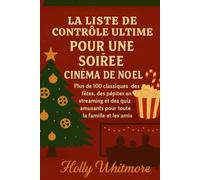 LA LISTE DE CONTRÔLE ULTIME POUR UNE SOIRÉE CINÉMA DE NOËL 2026: Plus de 100 classiques des fêtes, des pépites en streaming et des quiz amusants pour toute la famille et les amis