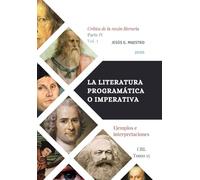 La literatura programática o imperativa: Ejemplos e interpretaciones (Crítica de la razón literaria)
