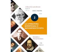 La literatura sofisticada o reconstructivista: Ejemplos e interpretaciones [2] (Crítica de la razón literaria)