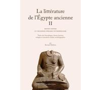 La Litterature de l'Egypte Ancienne. Volume II: Moyen Empire Et Deuxieme Periode Intermediaire: 2