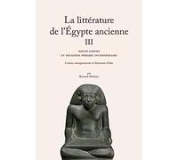 La Litterature de l'Egypte Ancienne. Volume III: Moyen Empire Et Deuxieme Periode Intermediaire