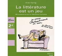La littérature est un jeu: 100 questions sur la littérature française