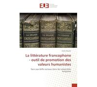 La littérature francophone - outil de promotion des valeurs humanistes: face aux défis sociaux dans les universités kenyanes