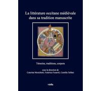 La Litterature Occitane Medievale Dans Sa Tradition Manuscrite (I libri di Viella, 519)