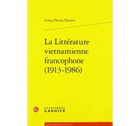 La Litterature Vietnamienne Francophone (1913-1986) (Bibliotheques Francophones)