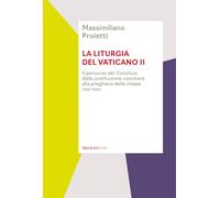 La liturgia del Vaticano II. Il percorso del Consilium dalla costituzione conciliare alla preghiera delle chiese (1963-1969) (Testi e ricerche di scienze religiose): Vol. 2
