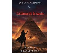 La llama de la Aguja: 1 (La Última Vael'Sirin)