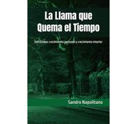 La Llama que Quema el Tiempo: Sofi Etidea: crecimiento personal y crecimiento interior (Sofi and Etidea: Personal Growth, Crecimiento Personal, ... Personnelle, Persönliche Entwicklung)
