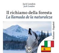 La llamada de la naturaleza: Edición bilingüe, línea por línea, italiano-español