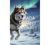 LA LLAMADA DE LO SALVAJE