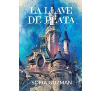 La Llave de Plata: (Literatura fantástica infantil y juvenil) (Crónicas de Grekma)