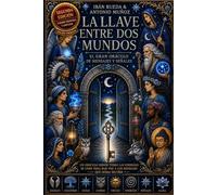 La llave entre dos mundos: El primer oráculo universal de mensajes, señales y guía espiritual