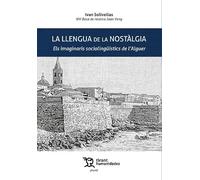 La llengua de la nostàlgia. Els imaginaris sociolingüístics de l' Alguer (Plural)