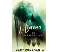 La Llorona: El Despertar