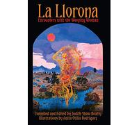 La Llorona: Encounters with the Weeping Woman