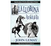 La Llorona: Her Kith & Kin