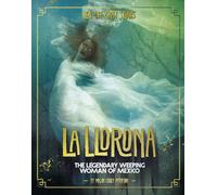 La Llorona: The Legendary Weeping Woman of Mexico (Real-Life Ghost Stories)