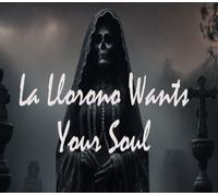 La Llorona Wants Your Soul PC Steam CD Key