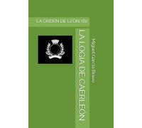 LA LOGIA DE CAERLEÓN: LA ORDEN DE LEÓN XIV (LA HERMANDAD DEL MONTE GARGANTO)