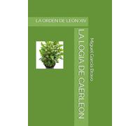 LA LOGIA DE CAERLEON: LA ORDEN DE LEÓN XIV (LA HERMANDAD DEL MONTE GARGANTO)