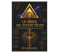 LA LÓGICA DEL ESTADO SÓLIDO: Cómo el Æther, la Geometría y tu Biocampo crean el Universo