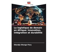 La logistique de demain en Afrique: innovation, intégration et durabilité