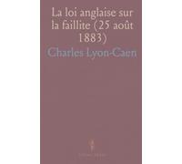 La loi anglaise sur la faillite (25 août 1883): Traduite et annotée: rôle du syndic, tenue des comptes et procédures de décharge