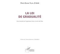 La loi de gradualité: Une morale de l'espérance face à la loi de Dieu (Harmattan Cameroun)