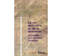 La loi de l''offre et de la demande: une enquête sur le libéralisme économique