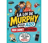 La loi de Murphy pour ado : Mon carnet anti-galères: 40 situations illustrées, activités et mini-défis pour gérer les imprévus, le stress et les galères avec humour, dès 12 ans.