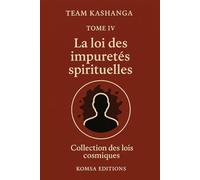 La loi des impuretés spirituelles: Tome 4 Collection des lois cosmiques