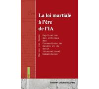 La loi martiale à l'ère de l'IA: Explication des réformes des Conventions de Genève et du droit international humanitaire