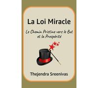 La Loi Miracle: Le Chemin Pristine vers le But et la Prospérité