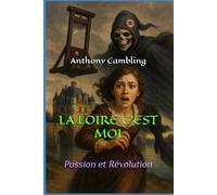 LA LOIRE C'EST MOI: Passion et Révolution