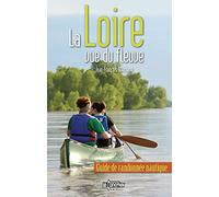 LA LOIRE VUE DU FLEUVE : GUIDE DE RANDONNEE NAUTIQUE: Guide de randonnée nautique