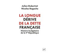 La longue dérive de la dette française: Histoire budgétaire de la Ve République