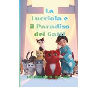 La Lucciola e il Paradiso dei Gatti: Fiaba giapponese sui gatti che portano fortuna, i campanellini magici e il paradiso ritrovato