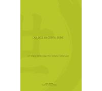 La luce di certe sere: Un diario delle cose che restano nella luce