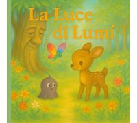 La Luce di Lumì: La fiaba sulla fiducia in se stessi