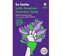 La Lucha: Latin American Feminism Today (Essays)