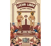 La Lucha Libre en Puro Cuento