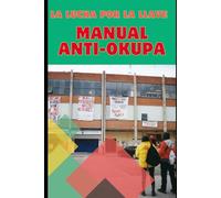 La Lucha por la Llave: Manual Anti-Okupas