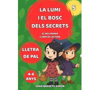 La Lumi i el bosc dels secrets: Un conte màgic per aprendre a llegir sols i gaudir de l’aventura (Les aventures màgiques de la Lumi)