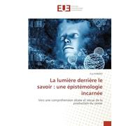 La lumière derrière le savoir: une épistémologie incarnée