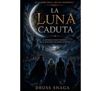 La Luna Caduta (Le Guerre degli Arcani Immortali)