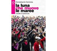La luna che muove le maree. L'assalto al patriarcato