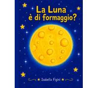 La Luna è di formaggio?